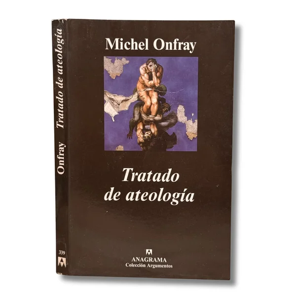 Tratado de ateología. Física de la metafísica