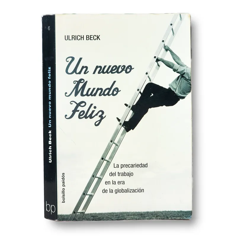 Un nuevo mundo feliz. La precariedad del trabajo en la era de la globalización
(Con subrayados)