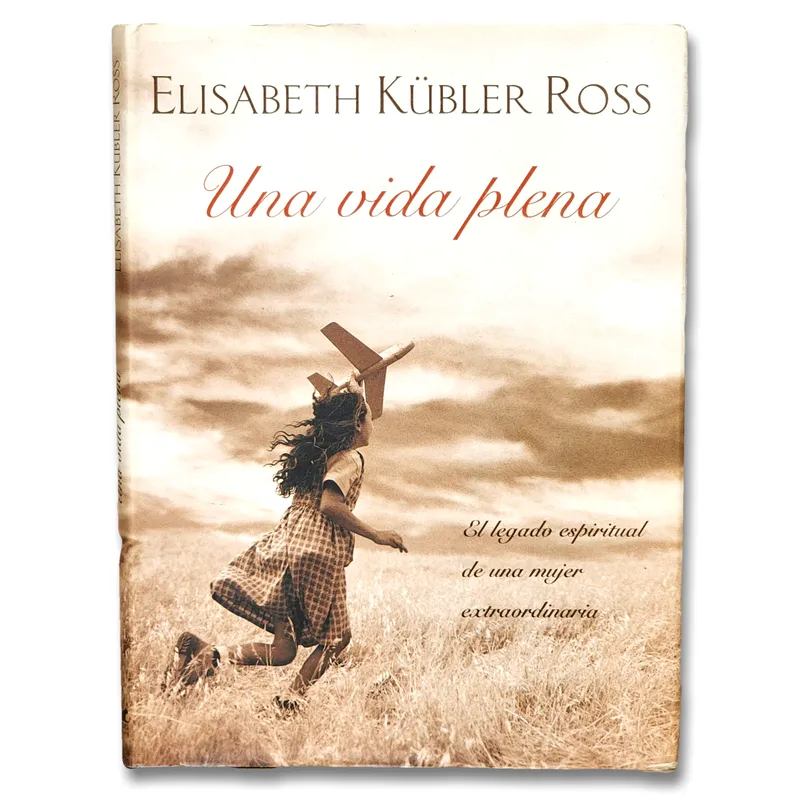 Una vida plena. El legado espiritual de una mujer extraordinaria