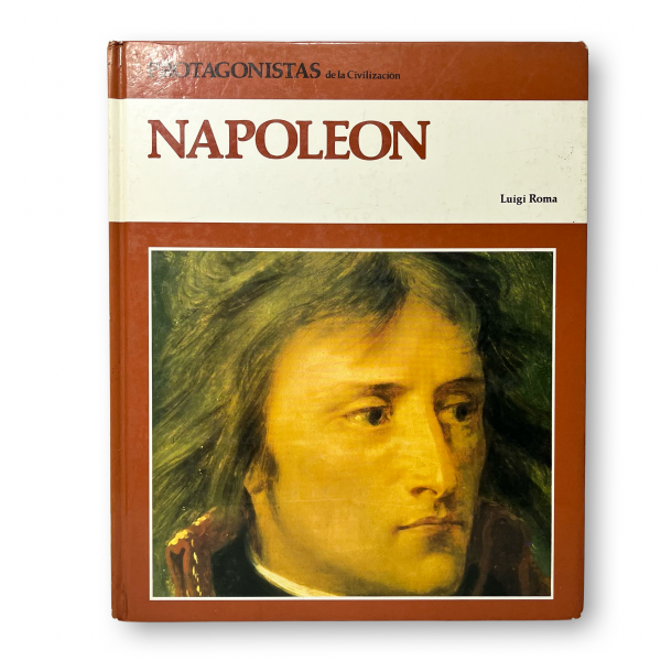 Napoleón. Protagonistas de la civilización