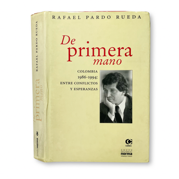 De Primera Mano: Colombia 1986-1994, Entre Conflictos y Esperanzas