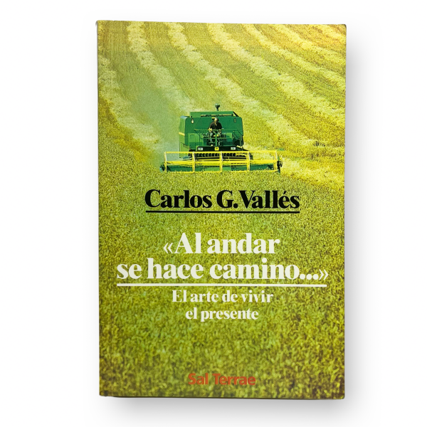 "Al andar se hace camino..." El arte de vivir el presente